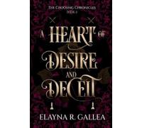 Elayna R Gallea A Heart of Desire and Deceit (Tascabile) Choosing Chronicles