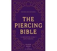 Elayne Angel Jef Saunders The Piercing Bible, Revised and Expanded (Tascabile)