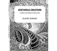 Elayne Tennant Zentangle Creations (Tascabile)