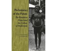 Elazar Barkan Prehistories of the Future (Tascabile) Cultural Sitings