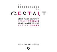 Elba Flores Núñez La Experiencia En Gestalt (Tascabile)
