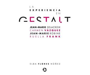 Elba Flores Núñez La Experiencia En Gestalt (Tascabile)