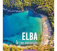 Elba, le 100 meraviglie (+1) - 2019 - Typimedia Editore
