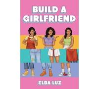 Elba Luz Build a Girlfriend (Copertina rigida)