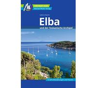 Elba Reiseführer Michael Müller Verlag: und der Toskanische Archipel. Individuell reisen mit vielen praktischen Tipps