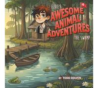 Elbie's Awesome Animal Adventures: The Swamp