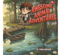 Elbie's Awesome Animal Adventures: The Swamp