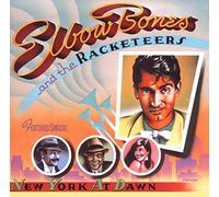 Elbow Bones And The Racketeers - New York At Dawn: Expanded Edition
