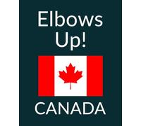 Elbows Up! Canada: A Notebook with a Patriotic Canadian Theme