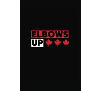 Elbows Up Canada Notebook, 6x9, 90 pages: Proud to be a Canadian
