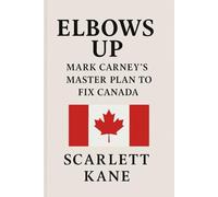 Elbows Up: Mark Carney's Master Plan to Fix Canada: A Blank Journal - Gag Gift