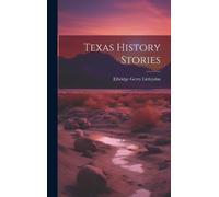 Elbridge Gerry 1862-1935 Littlejohn Texas History Stories (Copertina rigida)
