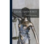 Elbridge Gerry Spaulding Legal Tender Act (Tascabile)