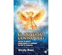 Elcida Báez El Universo dentro de ti (Tascabile)