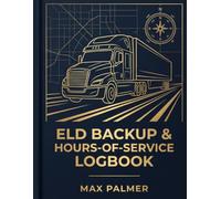 ELD Backup & Hours-of-Service Logbook: FMCSA-Compliant Paper RODS, Malfunction Protocol Checklist, and 11/14/70-Hour HOS Quick Reference for Commercial Truckers
