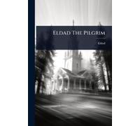 Eldad (Fict Name ) Eldad The Pilgrim (Tascabile)