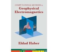 Eldad Haber Computational Methods in Geophysical Electromagnetics (Tascabile)