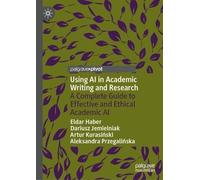 Using Ai in Academic Writing and Research: A Complete Guide to Effective and Ethical Academic Ai