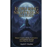 Elden Ring Nightreign DLC Guide: Master Combat, Builds, Exploration, and Endgame Strategy from Start to Finish
