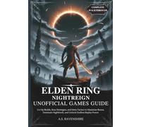 ELDEN RING NIGHTREIGN UNOFFICIAL GAMES GUIDE: Co-Op Builds, Boss Strategies, and Meta Tactics to Maximize Runes, Dominate Nightlords, and Unlock Endless Replay Power