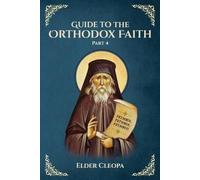 Elder Cleopa Nun Christina Anna Skoubo Guide to the Orthodox Faith P (Tascabile)