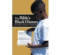 Elder Leroy Baker The Bible's Black History (Tascabile)