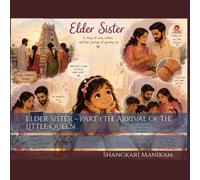 Elder Sister - Part 1 The Arrival of the Little Queen