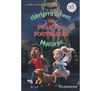 Elderberry & Jones Mysteries: The Phantom Footballer: Magic, mahem, and mystery. Perfect for struggling readers and fans of the Barrington Stoke ... written at the reading level of 7-8 yrs old.