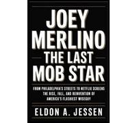 Eldon A Jessen Joey Merlino the Last Mob Star (Tascabile)