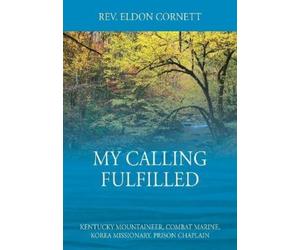Eldon Cornett My Calling Fulfilled (Tascabile)