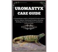 Eldon F Killgore Uromastyx Care Guide (Tascabile)