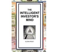 Eldon Frost The Intelligent Investor's Mind (Tascabile)