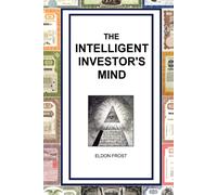 Eldon Frost The Intelligent Investor's Mind (Tascabile)