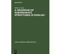 Eldon G. Lytle A Grammar of Subordinate Structures in English (Copertina rigida)