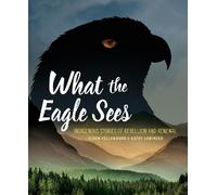 Eldon Yellowhorn Kathy Lowinger What the Eagle Sees (Tascabile)