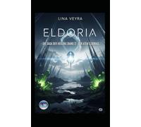 Eldoria - Die Saga der Heilung: Der Atem Eldorias: Band 2