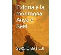 Eldoria e la montagna Anya e Kael