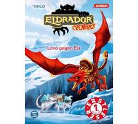 Eldrador Creatures: Lava gegen Eis: Erstes Lesen mit Spaß und Abenteuerlust | Das Eldrador-Erstlesebuch für den spannenden Leseerfolg