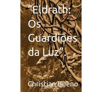“Eldrath: Os Guardiões da Luz”.