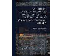 Eldred John Bro Sandhurst Mathematical Papers for Admission Into the (Tascabile)