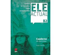 ELE actual, B2. Cuaderno de ejercicios [Lingua spagnola]