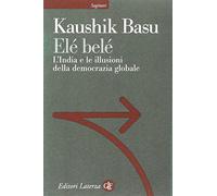Elé belé. L'India e le illusioni della democrazia globale