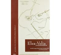 Elea-Velia. Le nuove ricerche. Atti del Convegno di studi (Napoli, 14 dicembre 2001)