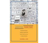 Eleana J. Kim Adopted Territory (Tascabile)