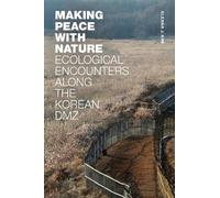 Eleana J. Kim Kim, Eleana J. Making Peace with Nature (Tascabile)