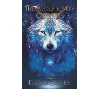 Eleana Jaynes The Wolf King's Goddess (Tascabile) Wolf King's Mate