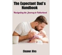 Eleanor Alva The Expectant Dad's Handbook (Tascabile)
