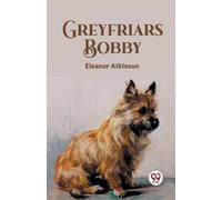 Eleanor Atkinson Greyfriars Bobby (Edition2023) (Tascabile)