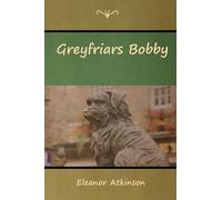 Eleanor Atkinson Greyfriars Bobby (Tascabile)