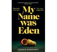 Eleanor Barker-White My Name Was Eden (Copertina rigida)